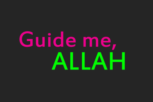 Allah Help Me Please