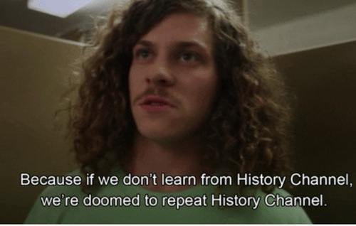 Funny History Channel Guy
