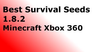 Good Seeds For Minecraft Xbox 360 1.8.2