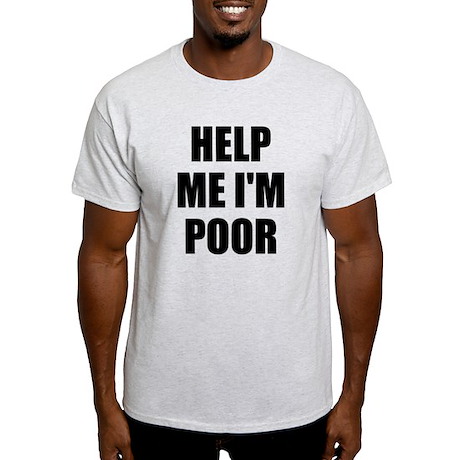 Help Me Im Poor Shirt