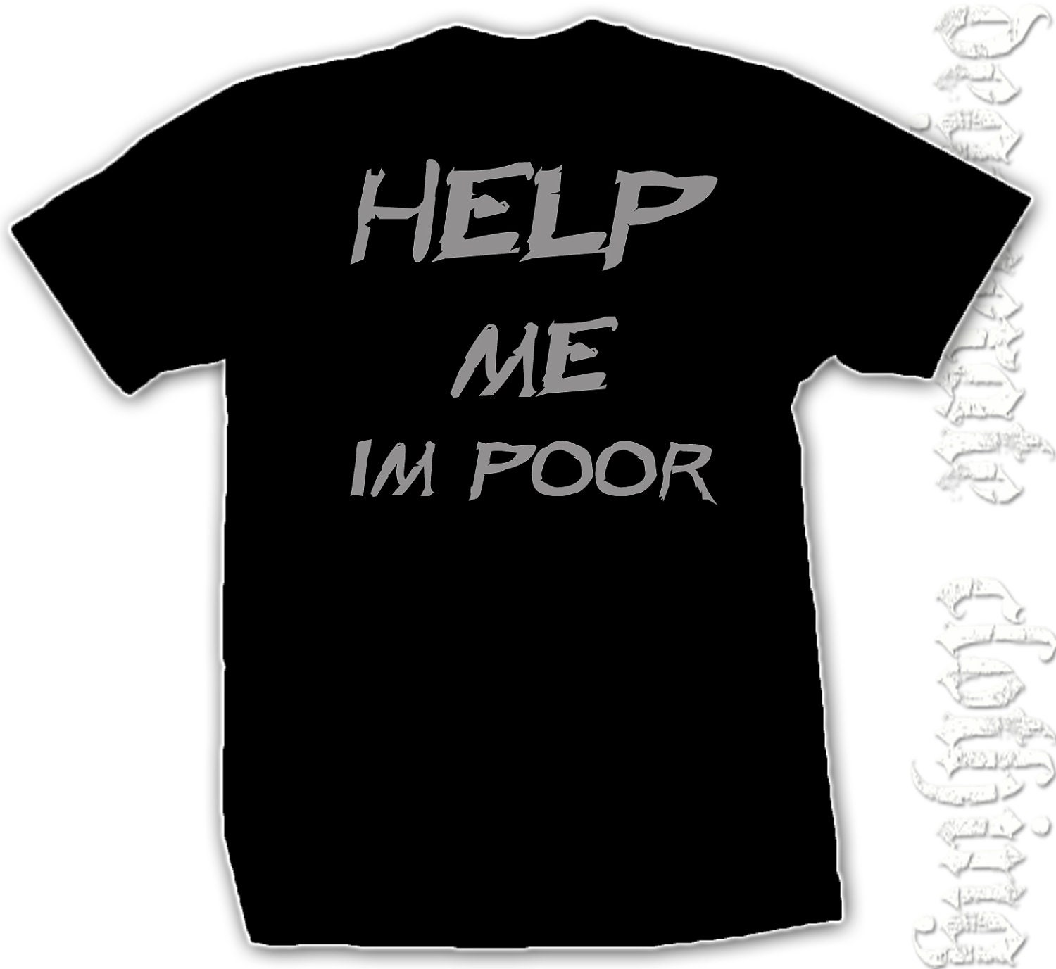 Help Me Im Poor Shirt