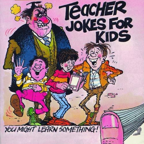 Jokes For Kids To Tell Their Teacher