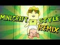 Minecraft Style Remix Lyrics