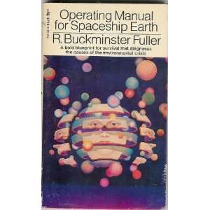Operating Manual For Spaceship Earth By R. Buckminster Fuller